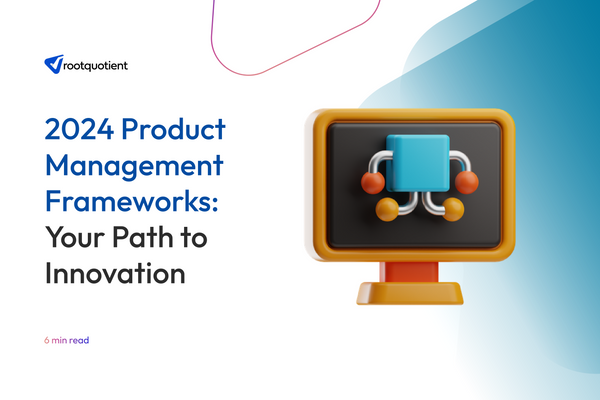 2024 Product Management Frameworks: Your Path to Innovation