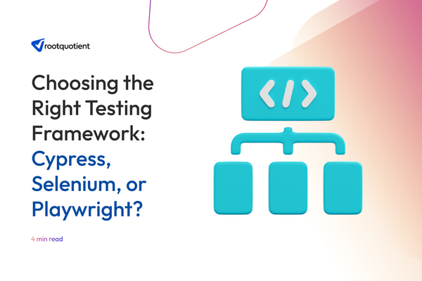 Choosing the Right Testing Framework: Cypress, Selenium, or Playwright?