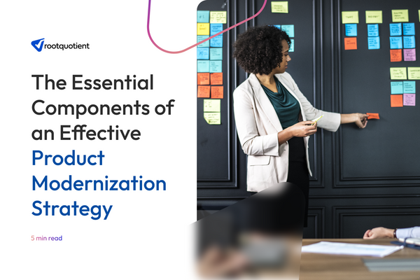 The Essential Components of an Effective Product Modernization Strategy
