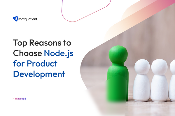 Top Reasons to Choose Node.js for Product Development